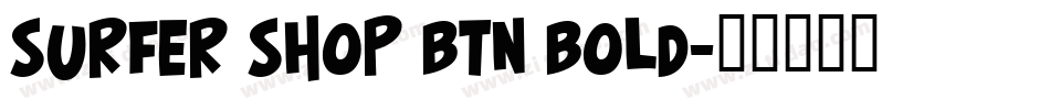 Surfer Shop BTN Bold字体转换